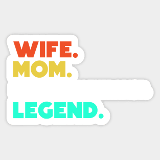 Wife.Mom.Resipatory Therapist.Legend. Sticker